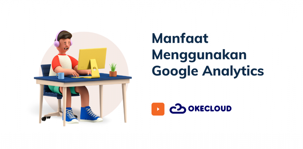 manfaat mengunakan google analytics